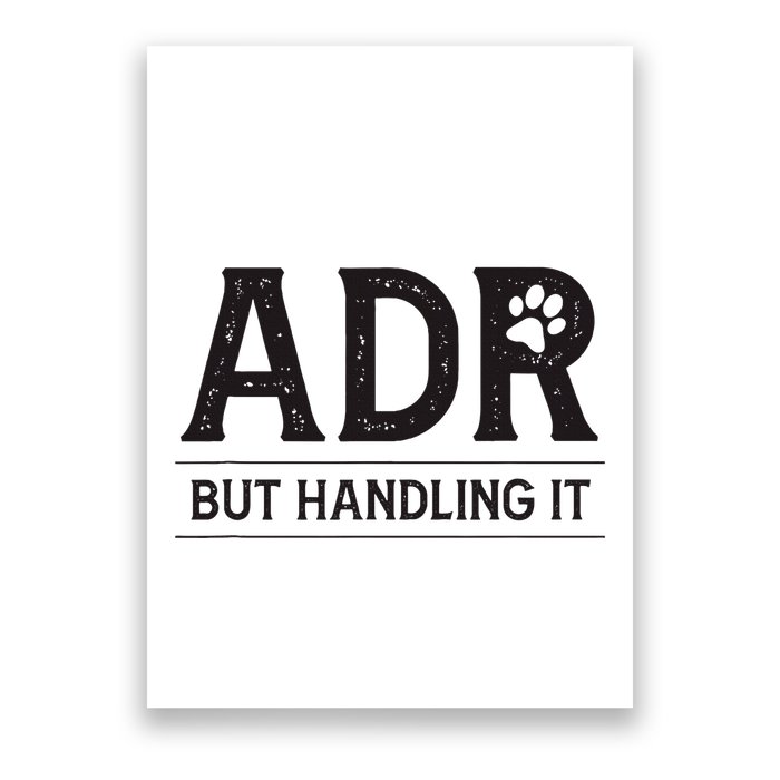 Adr AinT Doin Right But Handling It Funny Vet Tech Vet Dk. Poster
