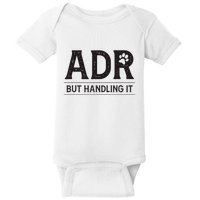 Adr AinT Doin Right But Handling It Funny Vet Tech Vet Dk. Baby Bodysuit