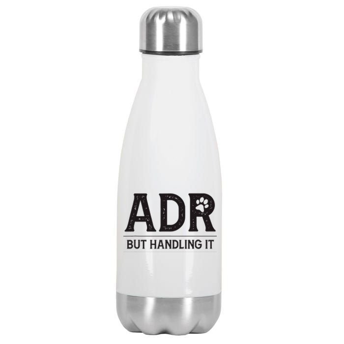 Adr AinT Doin Right But Handling It Funny Vet Tech Vet Dk. Stainless Steel Insulated Water Bottle