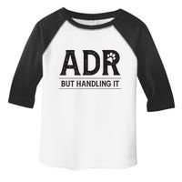 Adr AinT Doin Right But Handling It Funny Vet Tech Vet Dk. Toddler Fine Jersey T-Shirt