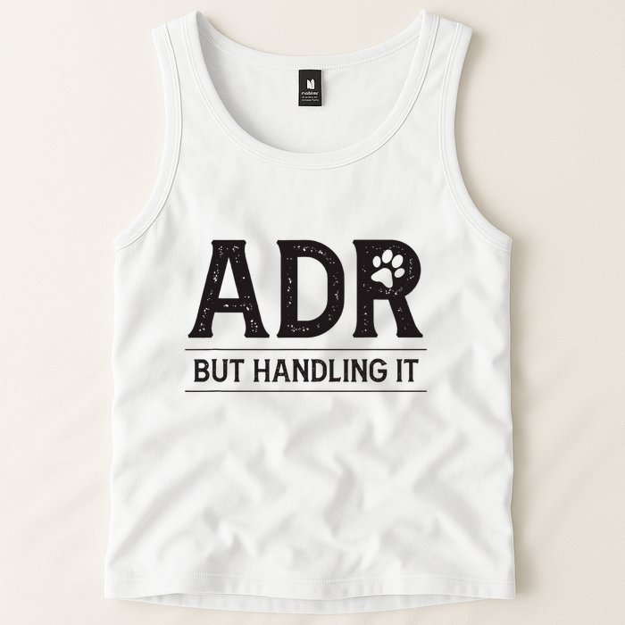Adr AinT Doin Right But Handling It Funny Vet Tech Vet Dk. Tank Top