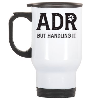 Adr AinT Doin Right But Handling It Funny Vet Tech Vet Dk. Stainless Steel Travel Mug