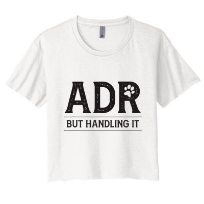 Adr AinT Doin Right But Handling It Funny Vet Tech Vet Dk. Crop Top