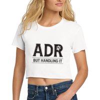 Adr AinT Doin Right But Handling It Funny Vet Tech Vet Dk. Crop Top