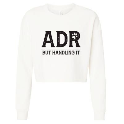 Adr AinT Doin Right But Handling It Funny Vet Tech Vet Dk. Cropped Pullover Crew