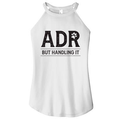 Adr AinT Doin Right But Handling It Funny Vet Tech Vet Dk. Women's Perfect Tri Rocker Tank