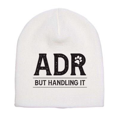 Adr AinT Doin Right But Handling It Funny Vet Tech Vet Dk. Short Acrylic Beanie