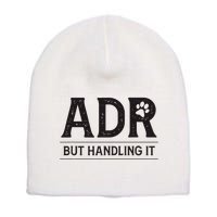 Adr AinT Doin Right But Handling It Funny Vet Tech Vet Dk. Short Acrylic Beanie