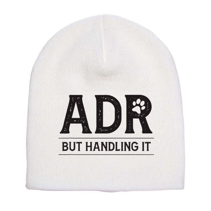 Adr AinT Doin Right But Handling It Funny Vet Tech Vet Dk. Short Acrylic Beanie