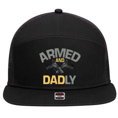 Armed And Dadly Funny Deadly Father Gifts For Fathers Day 7 Panel Mesh Trucker Snapback Hat