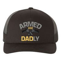 Armed And Dadly Funny Deadly Father Gifts For Fathers Day Yupoong Adult 5-Panel Trucker Hat