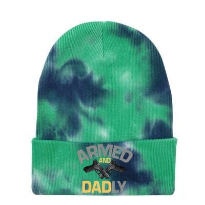 Armed And Dadly Funny Deadly Father Gifts For Fathers Day Tie Dye 12in Knit Beanie