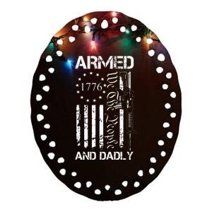 Armed And Dadly Funny Deadly Father ForFathers Day USA Flag Ceramic Oval Ornament