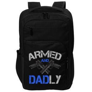 Armed And Dadly Funny Deadly Father For Fathers Day Impact Tech Backpack