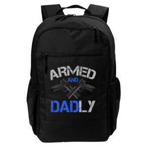 Armed And Dadly Funny Deadly Father For Fathers Day Daily Commute Backpack