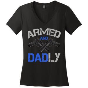 Armed And Dadly Funny Deadly Father For Fathers Day Women's V-Neck T-Shirt