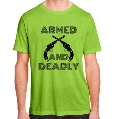 Armed And Deadly Funny Deadly Father Adult ChromaSoft Performance T-Shirt