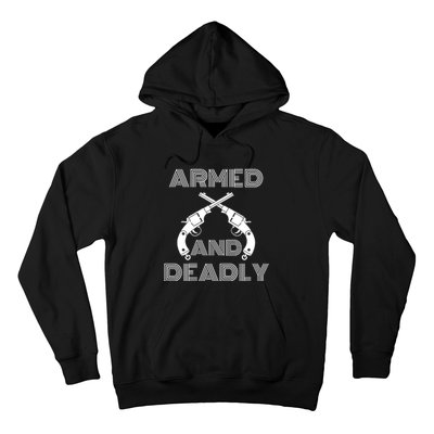 Armed And Deadly Funny Deadly Father Hoodie