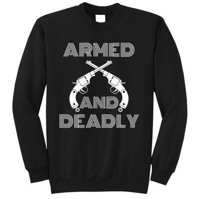 Armed And Deadly Funny Deadly Father Sweatshirt