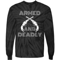 Armed And Deadly Funny Deadly Father Tie-Dye Long Sleeve Shirt