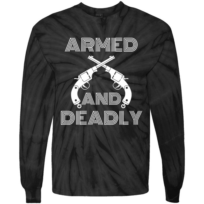 Armed And Deadly Funny Deadly Father Tie-Dye Long Sleeve Shirt