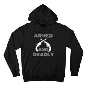 Armed And Deadly Funny Deadly Father Tall Hoodie