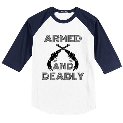 Armed And Deadly Funny Deadly Father Baseball Sleeve Shirt