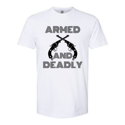 Armed And Deadly Funny Deadly Father Softstyle CVC T-Shirt