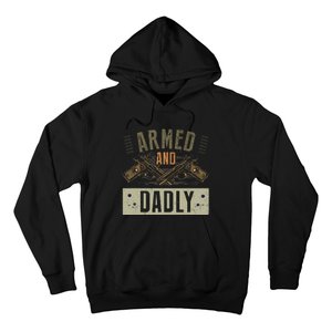 Armed And Dadly Funny Deadly Father For Father's Day Hoodie