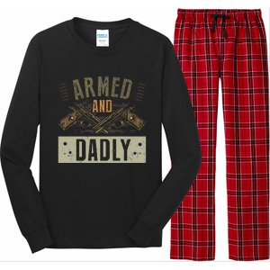 Armed And Dadly Funny Deadly Father For Father's Day Long Sleeve Pajama Set