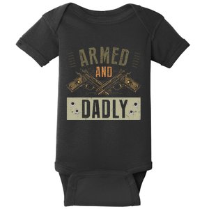 Armed And Dadly Funny Deadly Father For Father's Day Baby Bodysuit