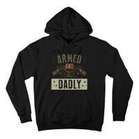 Armed And Dadly Funny Deadly Father For Father's Day Tall Hoodie