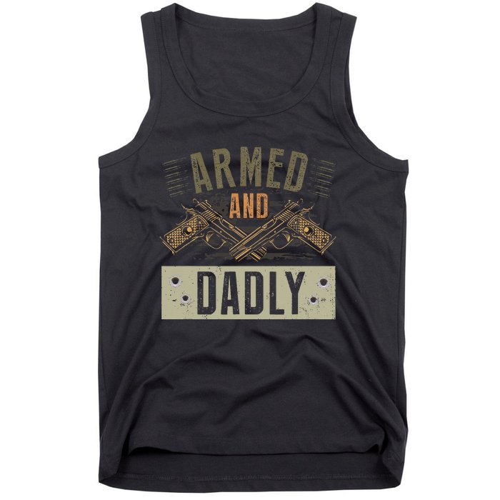 Armed And Dadly Funny Deadly Father For Father's Day Tank Top