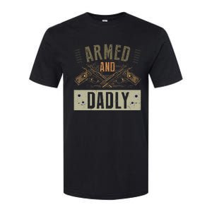 Armed And Dadly Funny Deadly Father For Father's Day Softstyle CVC T-Shirt