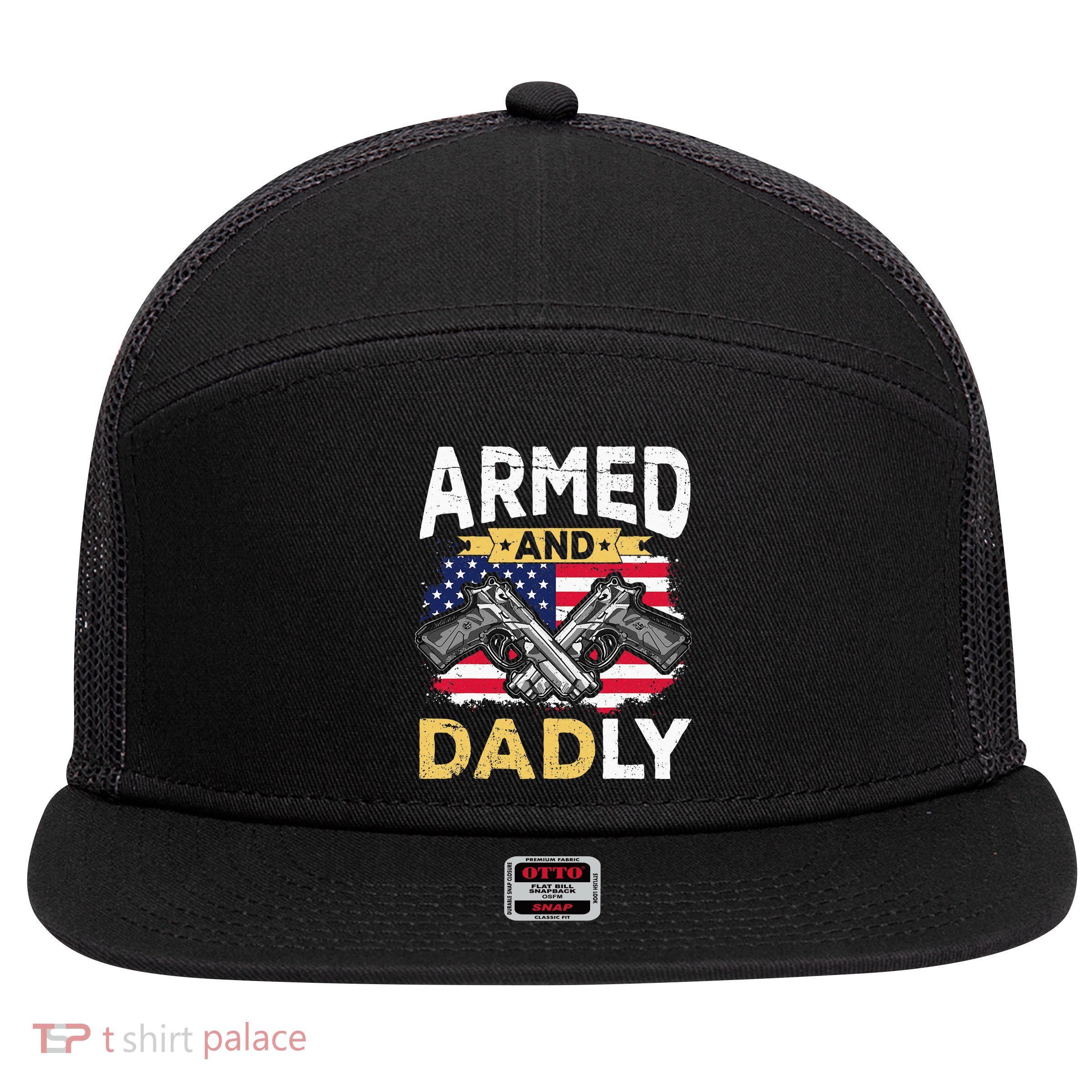 Armed And Dadly Funny Deadly Father USA flag Fathers Day 7 Panel Mesh Trucker Snapback Hat