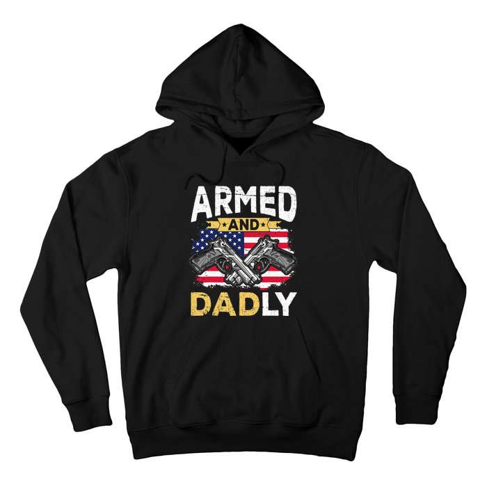 Armed And Dadly Funny Deadly Father USA flag Fathers Day Hoodie