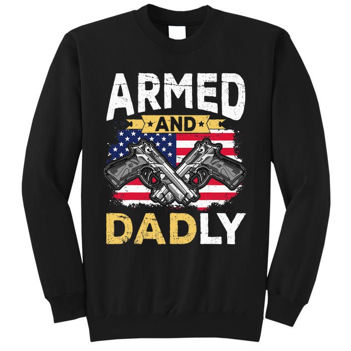 Armed And Dadly Funny Deadly Father USA flag Fathers Day Sweatshirt