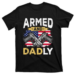 Armed And Dadly Funny Deadly Father USA flag Fathers Day T-Shirt