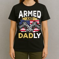 Armed And Dadly Funny Deadly Father USA flag Fathers Day T-Shirt