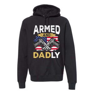 Armed And Dadly Funny Deadly Father USA flag Fathers Day Premium Hoodie