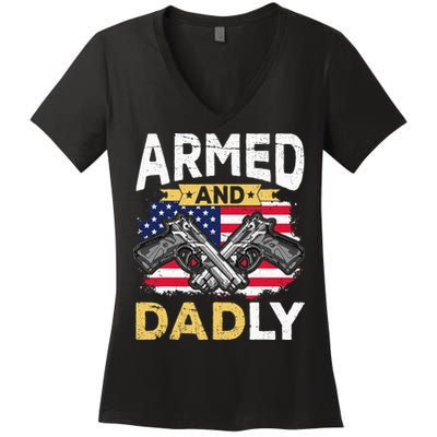 Armed And Dadly Funny Deadly Father USA flag Fathers Day Women's V-Neck T-Shirt