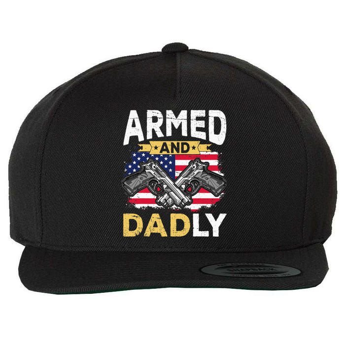 Armed And Dadly Funny Deadly Father USA flag Fathers Day Wool Snapback Cap