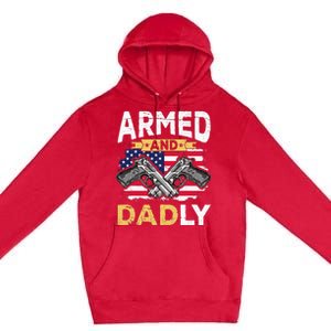 Armed And Dadly Funny Deadly Father USA flag Fathers Day Premium Pullover Hoodie