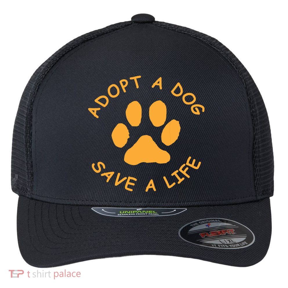 Adopt A Dog Save A Life Tee Rescue Dog Flexfit Unipanel Trucker Cap