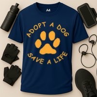 Adopt A Dog Save A Life Tee Rescue Dog Performance Shirt