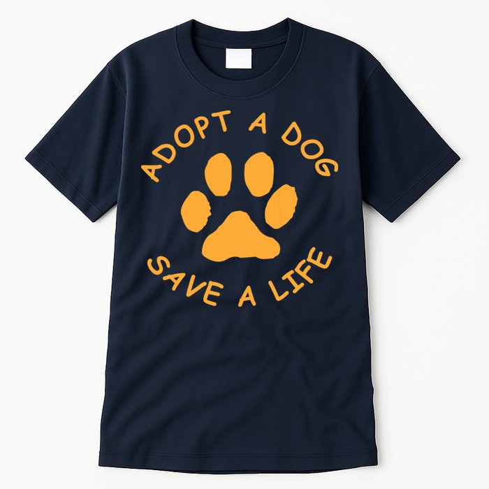 Adopt A Dog Save A Life Tee Rescue Dog Tall T-Shirt