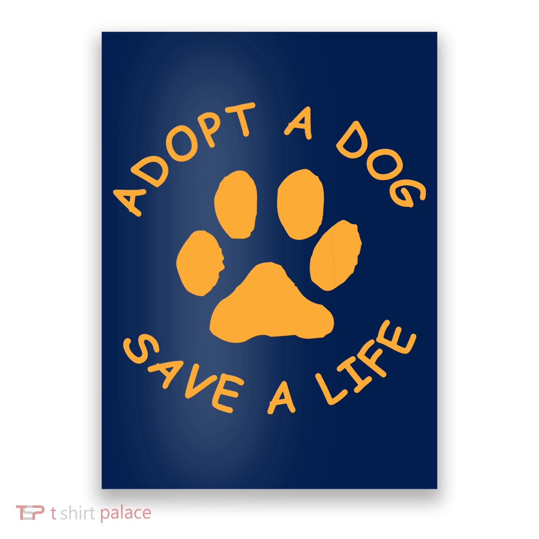 Adopt A Dog Save A Life Tee Rescue Dog Poster