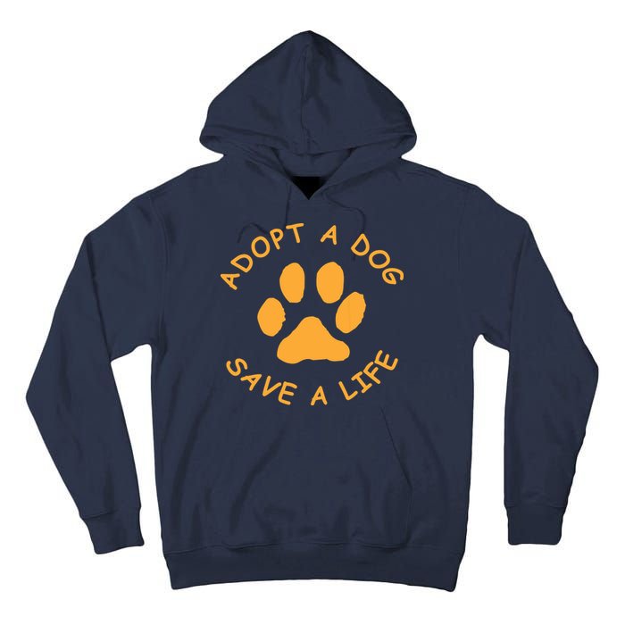 Adopt A Dog Save A Life Tee Rescue Dog Tall Hoodie