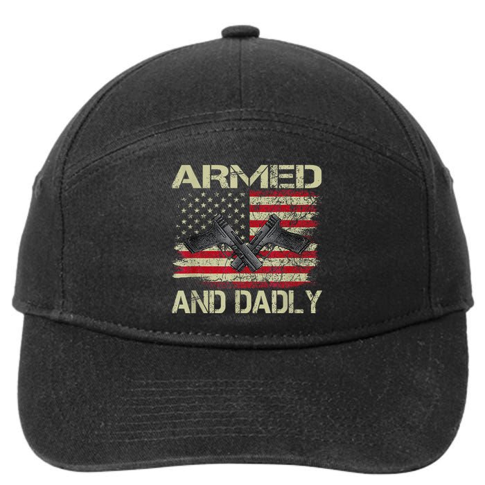 Armed And Dadly Funny Deadly Father For Father's Day 7-Panel Snapback Hat