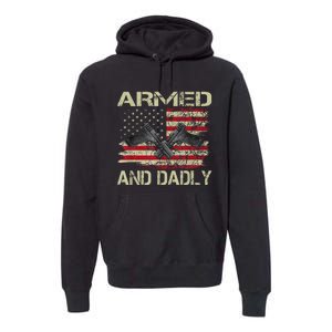 Armed And Dadly Funny Deadly Father For Father's Day Premium Hoodie